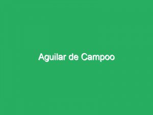 Aguilar de Campoo