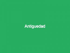 Antiguedad