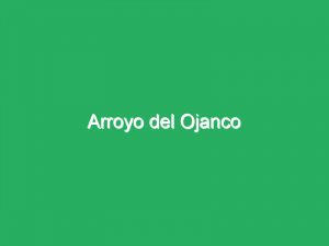 Arroyo del Ojanco