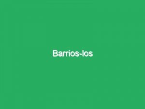 Barrios-los