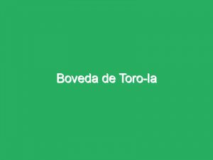 Boveda de Toro-la