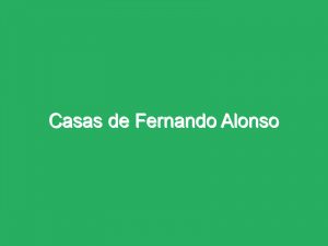 Casas de Fernando Alonso
