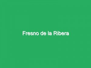 Fresno de la Ribera
