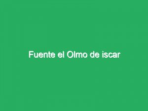 Fuente el Olmo de iscar