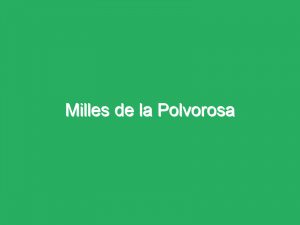 Milles de la Polvorosa
