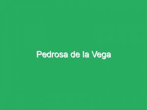 Pedrosa de la Vega