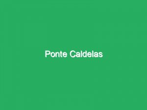 Ponte Caldelas