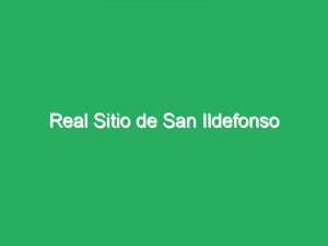 Real Sitio de San Ildefonso
