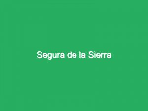 Segura de la Sierra