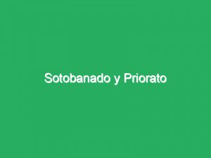 Sotobanado y Priorato