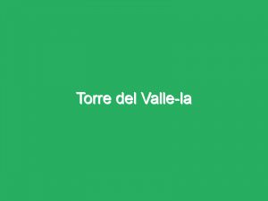 Torre del Valle-la