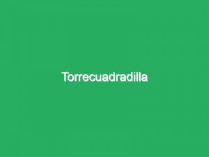 Torrecuadradilla