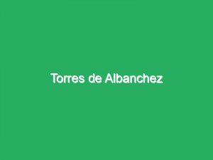 Torres de Albanchez
