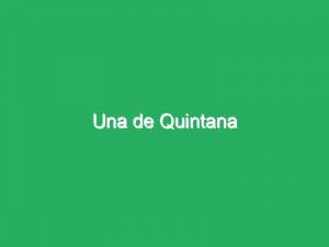 Una de Quintana