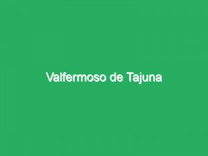 Valfermoso de Tajuna