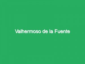 Valhermoso de la Fuente