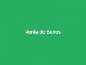 Venta de Banos