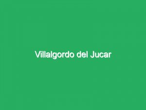 Villalgordo del Jucar