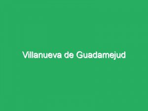 Villanueva de Guadamejud