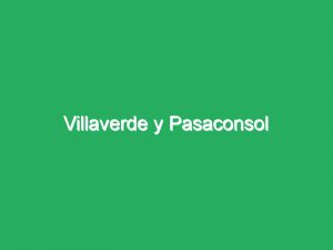 Villaverde y Pasaconsol