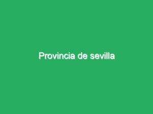 Provincia de sevilla